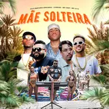 Dg E Batidão Stronda — Mãe Solteira (Feat. Mc G15) Ft J.eskine & Mc Davi