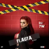 Dj 7W — Flauta (Remix) Ft Mc Mari & Funk Mandelao Fluxos