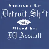 Dj Assault — Straight Up Detroit Sh*T, Vol. 1.