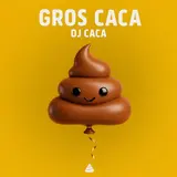 Dj Caca — Gros Caca