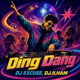 Dj Excuse — Ding Dang Ft Dj.ilham
