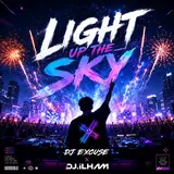Dj Excuse — Light Up The Sky Ft Dj.ilham