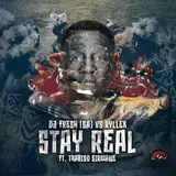 Dj Fresh (Sa) — Stay Real (Feat. Thabiso Sikwane) Ft Kyllex