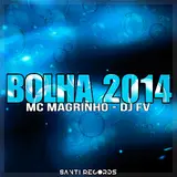 Dj Fv — Bolha 2014 ft Mc Magrinho