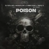 Dj Gollum — Poison (Feat. Scarlet) Ft Noiseflow & Cyber Gunz & Triple X