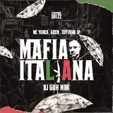 Dj Guh Mdk — Mafia Italiana (Feat. Gdzn) Ft Mc Yanca & Mc Tavinho Jp