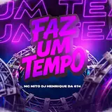 Dj Henrique Da 074 — Faz Um Tempo Ft Mc Nito