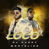 Dj Husky — Loco Ft Montelier