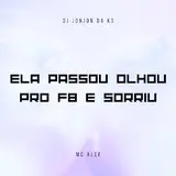 Dj Jonjon Da Ks — Elas Passou Olhou Pro Fb E Sorriu (Slowed) (Feat. Mc Alef) Ft Dj Murilo Da Kelson