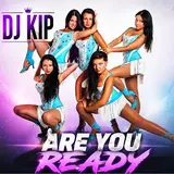Dj Kip — Are You Ready