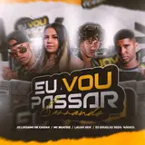 Dj Luciano De Caxias — Eu Vou Passar Sarrando Ft Dj Douglas Dedo Magico & Mc Beatriz & Lauan Mgk