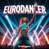 Dj Moggero — Eurodancer (Feat. Neo Vallo)