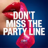 Dj Monster — Don't Miss The Party Line