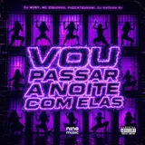 Dj Mvb7 — Vou Passar A Noite Com Elas Ft Mc Diguinho & Puccatsunami & Dj Nathan Rv