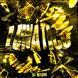 Dj Nexus8 — Lunático