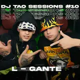Dj Tao — L-Gante | Dj Tao Turreo Sessions #10 Ft L-Gante