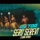 Dj Toa — Seru Serevi (Fijian Remix)