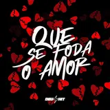 Dj Vitin Lf — Que Se Foda O Amor