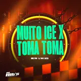 Dj Wil Souza — Muito Ice X Toma Toma ft Mc Gw