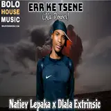Dlala Extrinsic — Ere Ke Tsene (Feat. Natiey Lepaka)