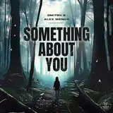 Dmitrii G — Something About You ft Alex Menco