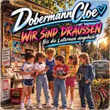 Dobermanncloe — Wir Sind Draussen-Bis Die Laternen Angehen (Live )