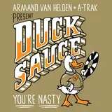 Duck Sauce — You're Nasty Ft A-Trak & Armand Van Helden
