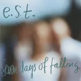 E.s.t. Esbjörn Svensson Trio — Seven Days Of Falling