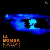 El Chulo — La Bomba Nuclear