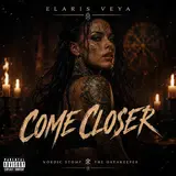 Elaris Veya — Come Closer