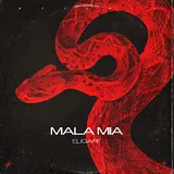 Eligarf — Mala Mia