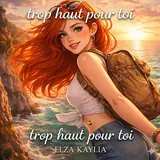 Elza Kaylia — Trop Haut Pour Toi