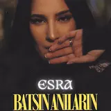 Esra — Batsin Anilarin