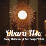 Evang Ebuka Obi — Obara Nso (Feat. Bro Anayo Kelvin)