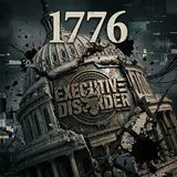 Executive Disorder — 1776
