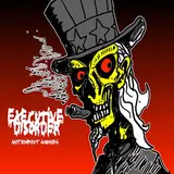Executive Disorder — Antichrist Agenda