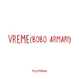 F1Lmiran — Vreme (Feat. Bobo Armani)