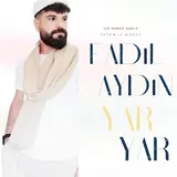 Fadıl Aydın — Yar Yar