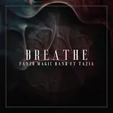 Fanzo Magic-Hand — Breathe (Feat. Tazia)