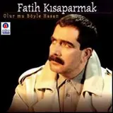 Fatih Kısaparmak — Olur Mu Böyle Hasan