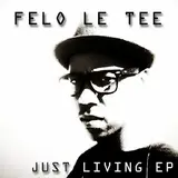 Felo Le Tee — We Just Living (Feat. Kahz Essential)