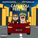 Flyysoulja — Can You Feel Me Ft Matticulous