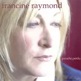 Francine Raymond — Pour Me Garder