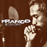 Franco — Better Days