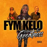 Fymkelo — Destined For Greatness