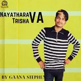 Gaana Stephen — Nayathara Va Trisha Va