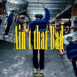 Gagan Kooner — Ain't That Bad