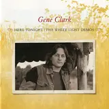 Gene Clark — Here Tonight