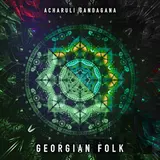 Georgian Folk — Acharuli Gandagana