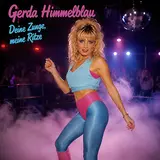 Gerda Himmelblau — Deine Zunge, Meine Ritze